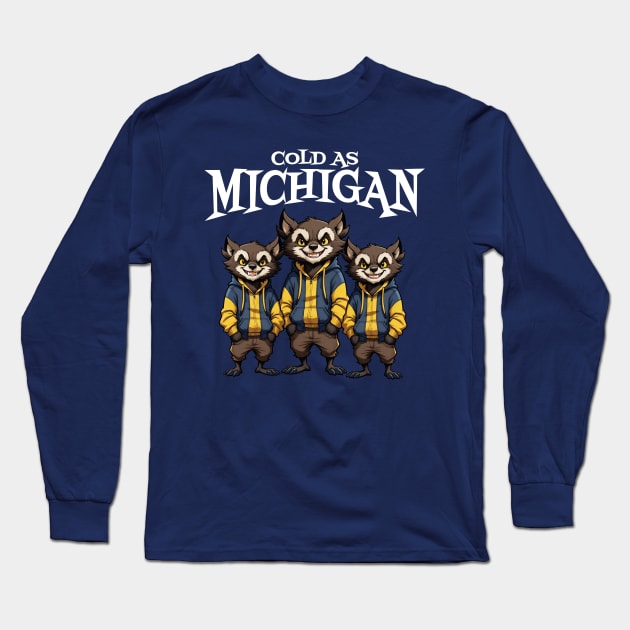 Cold As Michigan Long Sleeve T-Shirt by MonkeyLogick